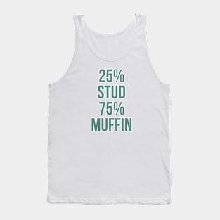 Stud muffin?! Tank Top